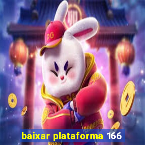 baixar plataforma 166